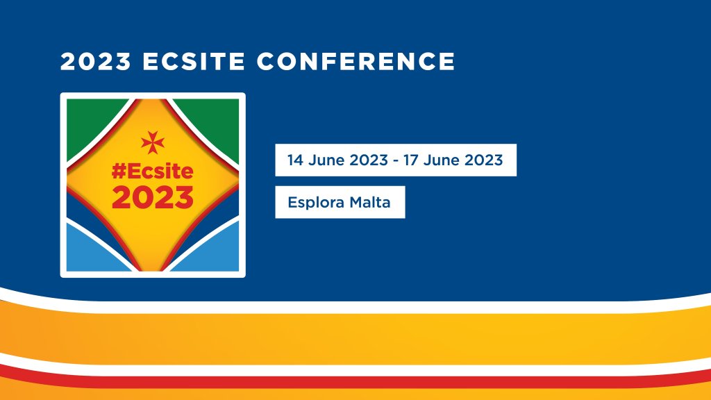 Ecsite Conference 2023 #Ecsite2023 Esplora Malta
